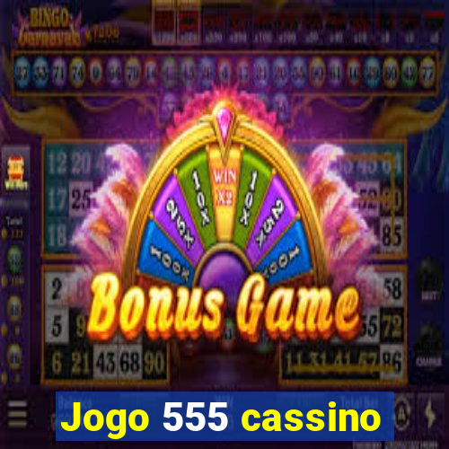 Jogo 555 cassino